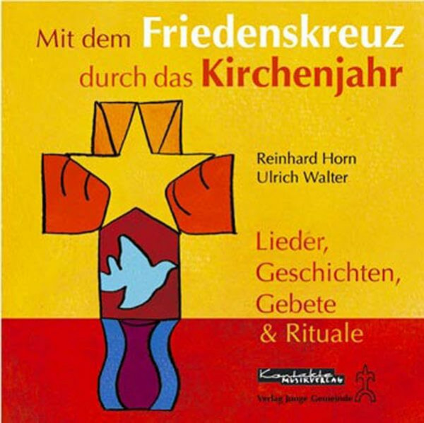 Mit dem Friedenskreuz durch das Kirchenjahr: Lieder