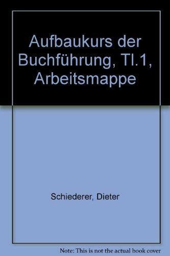 Aufbaukurs der Buchführung, Tl.1, Arbeitsmappe