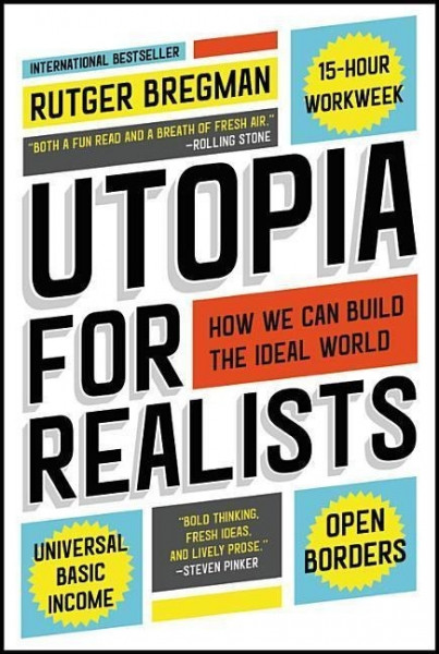 Utopia for Realists: How We Can Build the Ideal World