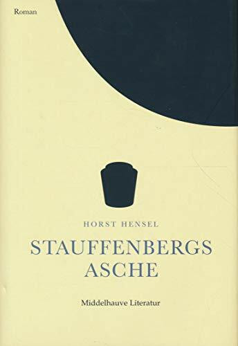 Stauffenbergs Asche. Roman