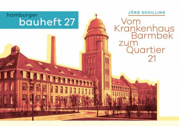 Vom Krankenhaus Barmbek zum Quartier 21 (hamburger bauhefte)