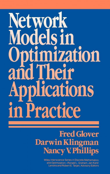 Network Models in Optimization and Their Applications in Practice (Wiley Series in Discrete Mathematics and Optimization)