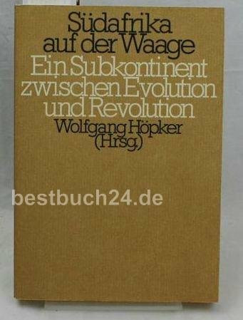 Südafrika auf der Waage. Ein Subkontinent zwischen Evolution und Revolution