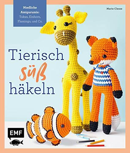 Tierisch süß häkeln: Niedliche Amigurumis: Tukan, Clownfisch, Einhorn, Flamingo, Kaktus und Co.