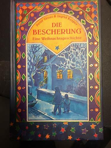 Die Bescherung: Eine Weihnachtsgeschichte für Kinder und solche, die es werden wollen (Coppenraths Goldene Bibliothek)