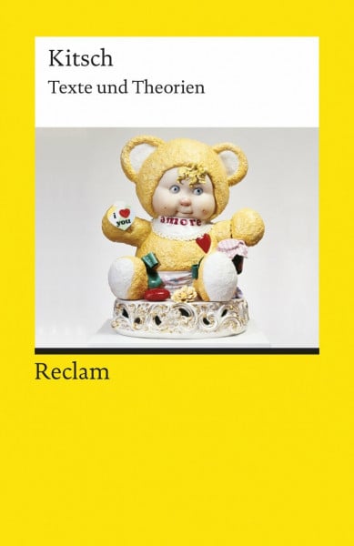 Kitsch. Texte und Theorien: Erläuterungen; Unterrichtsmaterial; Vorbereitung – 18476 (Reclams Universal-Bibliothek)