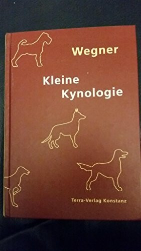 Kleine Kynologie: Für Tierärzte und andere Tierfreunde