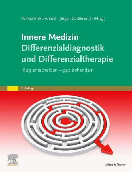 Differenzialdiagnostik und Differenzialtherapie in der Inneren Medizin: Klug entscheiden - gut behandeln
