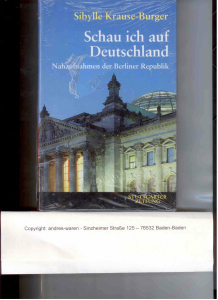 Schau ich auf Deutschland: Nahaufnahmen der Berliner Republik