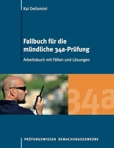 Fallbuch für die mündliche 34a-Prüfung: Arbeitsbuch mit Fällen und Lösungen
