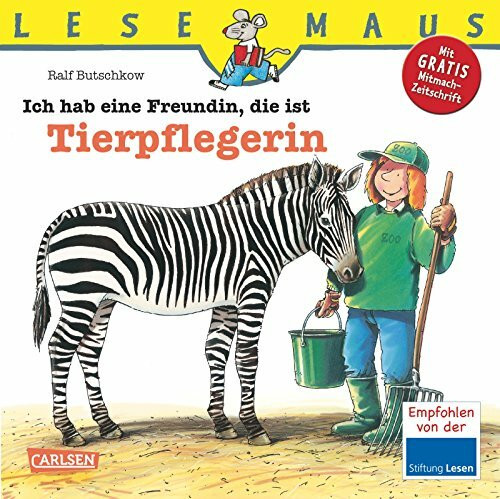 LESEMAUS, Band 55: Ich hab eine Freundin, die ist Tierpflegerin: Jetzt mit Gratis Mitmach-Zeitschrift