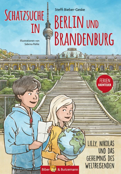 Schatzsuche in Berlin und Brandenburg: Lilly, Nikolas und das Geheimnis des Weltreisenden (Lilly und Nikolas)