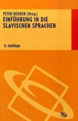 Einführung in die slavischen Sprachen: Mit einer Einführung in die Balkanphilologie