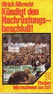 Kündigt den Nachrüstungsbeschluß. Argumente für die Friedensbewegung.