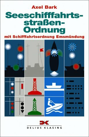 Seeschifffahrtsstrassen-Ordnung: Mit Schifffahrtsordnung Emsmündung (Yacht-Bücherei)