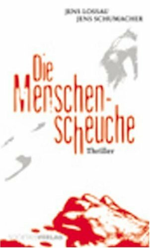 Die Menschenscheuche: Thriller