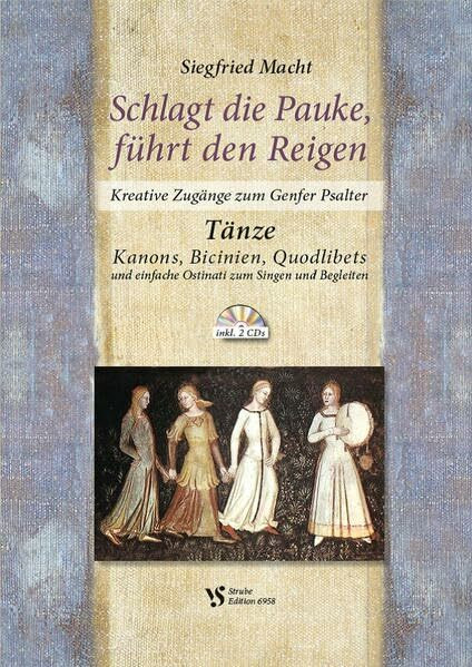 Schlagt die Pauke, führt den Reigen: Kreative Zugänge zum Genfer Psalter