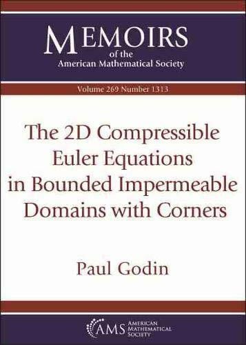 The 2d Compressible Euler Equations in Bounded Impermeable Domains With Corners (Memoirs of the American Mathematical Society, Band 269)