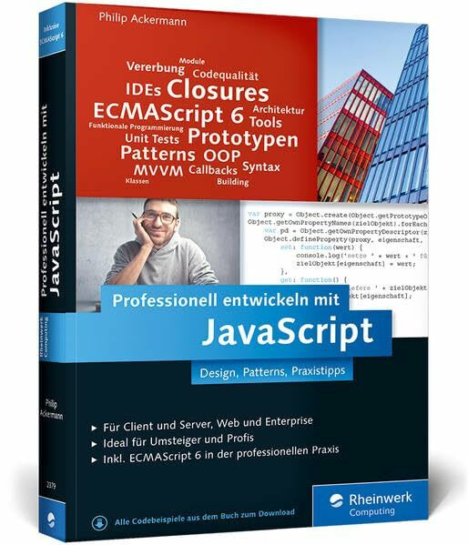 Professionell entwickeln mit JavaScript: Design, Patterns und Praxistipps für Enterprise-fähigen Code