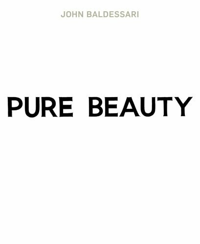 John Baldessari: Pure Beauty