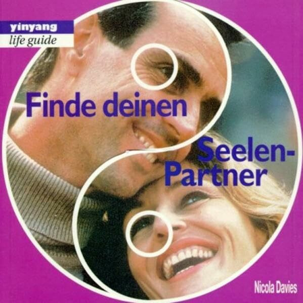 Finde deinen Seelenpartner (Yin-Yang Lifeguide)