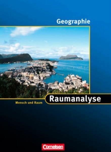Mensch und Raum - Geographie Gymnasium Saarland / 10. Schuljahr - Raumanalyse: Schülerbuch