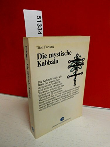 Die mystische Kabbala. Ein praktisches System der spirituellen Entfaltung