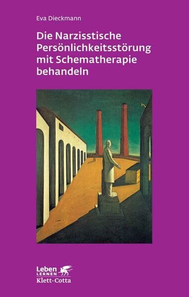 Die narzisstische Persönlichkeitsstörung mit Schematherapie behandeln (Leben lernen)