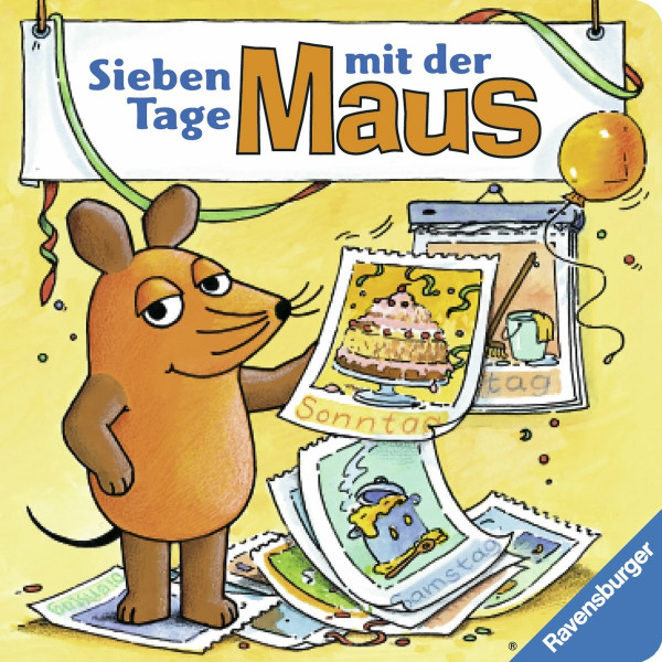 Sieben Tage mit der Maus: Nach den Figuren aus der 'Sendung mit der Maus' (Die Maus)