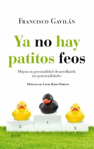 Ya no hay patitos feos: Mejora tu personalidad desarollando tus potencialidades (Autoayuda y superación)