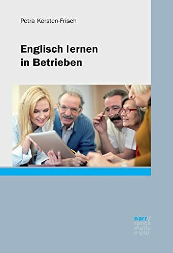 Englisch lernen in Betrieben: Eine Studie mit lernungewohnten Erwachsenen