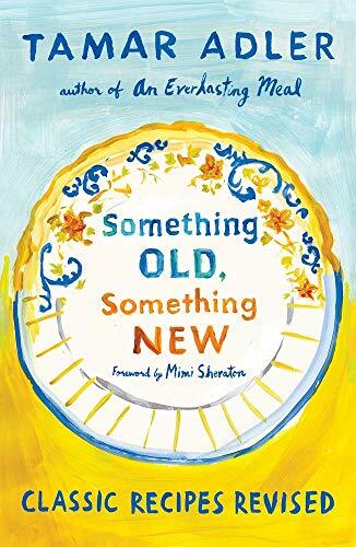 Something Old, Something New: Classic Recipes Revised Something Old, Something New: Classic Recipes Revised