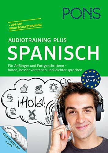 PONS Audiotraining Plus Spanisch: Für Anfänger und Fortgeschrittene - hören, leichter verstehen und besser sprechen. Für unterwegs.: Sprachtraining für Anfänger und Fortgeschrittene