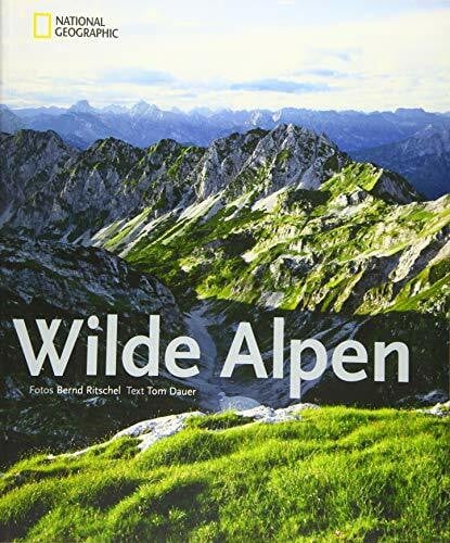 Wilde Alpen: Mit den schönsten Touren