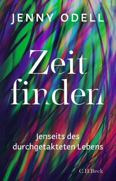 Zeit finden: Jenseits des durchgetakteten Lebens