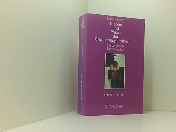 Theorie und Praxis der Gruppenpsychotherapie. Ein Lehrbuch