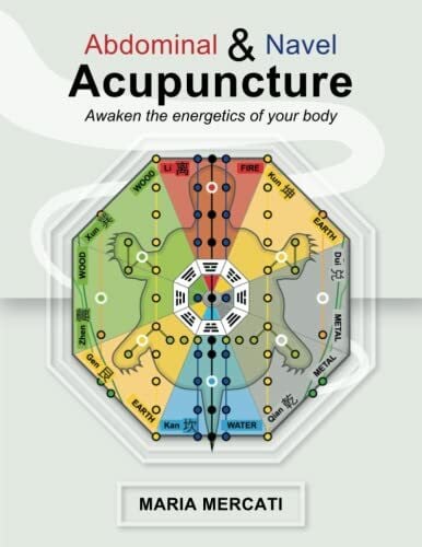 Abdominal and Navel Acupuncture: Awaken the energetics of your body