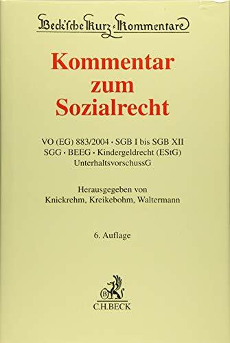 Kommentar zum Sozialrecht: VO (EG) 883/2004, SGB I bis SGB XII, SGG, BEEG, Kindergeldrecht (EStG), UnterhaltsvorschussG Kommentar zum Sozialrecht: VO (EG) 883/2004, SGB I bis SGB XII, SGG, BEEG, Kindergeldrecht (EStG), UnterhaltsvorschussG