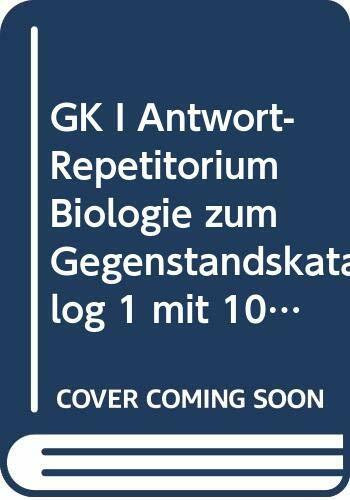 GK I Antwort- Repetitorium Biologie zum Gegenstandskatalog 1 mit 108 Original- Fragen