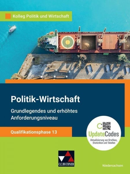 Kolleg Politik und Wirtschaft – Niedersachsen / Kolleg Pol. und Wirt. NI QF 13 Ausgabe ab 2022: Unterrichtswerk für Politik-Wirtschaft für die ... für Politik-Wirtschaft für die Oberstufe)