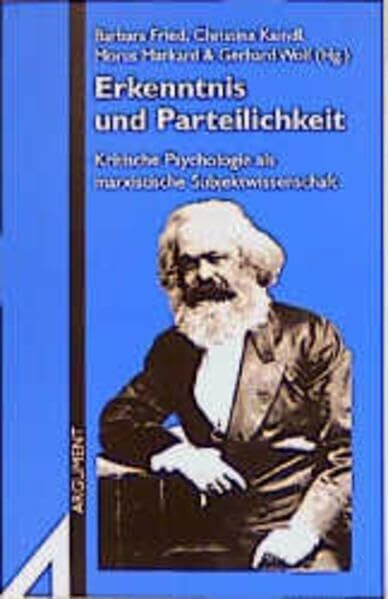 Erkenntnis und Parteilichkeit: Kritische Psychologie als marxistische Subjektforschung: Kritische Psychologie als marxistische Subjektwissenschaft (Argument Sonderband)