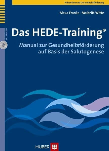 Das HEDE-Training®: Manual zur Gesundheitsförderung auf Basis der Salutogenese