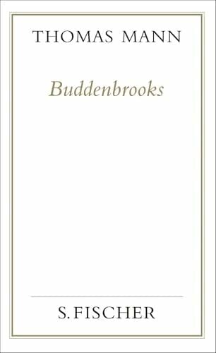 Buddenbrooks: Verfall einer Familie (Thomas Mann, Gesammelte Werke in Einzelbänden. Frankfurter Ausgabe) Buddenbrooks: Verfall einer Familie (Thomas Mann, Gesammelte Werke in Einzelbänden. Frankfurter Ausgabe)