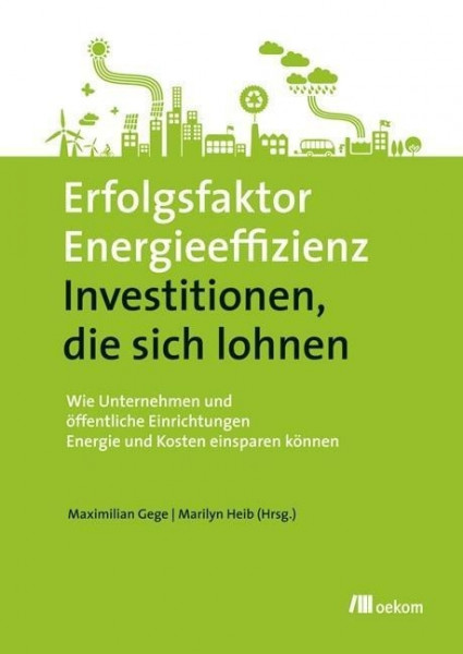 Erfolgsfaktor Energieeffizienz - Investitionen, die sich lohnen