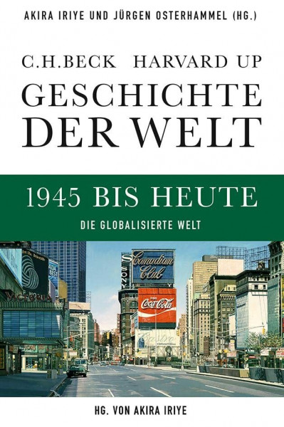 Geschichte der Welt 1945 bis heute: Die globalisierte Welt