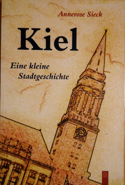 Kiel: Eine kleine Stadtgeschichte