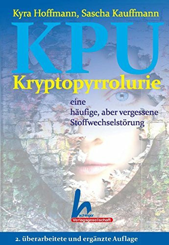 KPU: Kryptopyrrolurie - eine häufige, aber vergessene Stoffwechselstörung