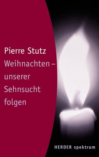 Weihnachten - unserer Sehnsucht folgen