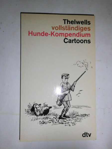 Thelwells vollständiges Hunde-Kompendium: Cartoons (dtv Literatur)
