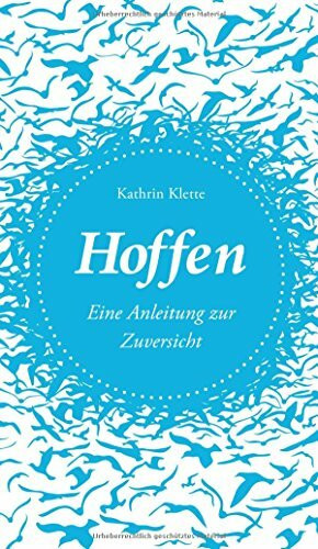 Hoffen: Eine Anleitung zur Zuversicht